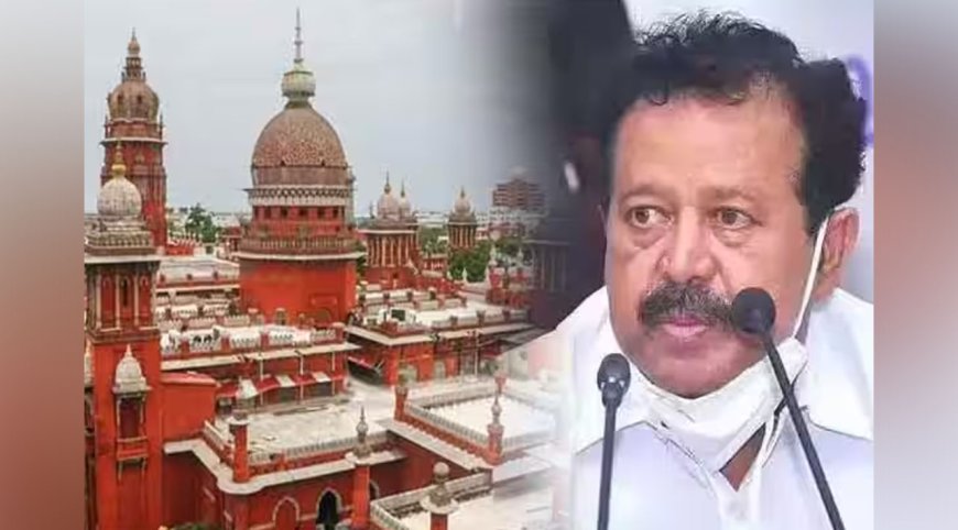 அமைச்சர் பொன்முடியின் விடுதலையை  ரத்து செய்தது சென்னை உயர்நீதிமன்றம்