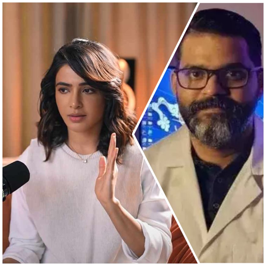 என்னம்மா இப்படி பண்றீங்களேம்மா..? - நடிகை சமந்தா மீது பாய்ந்த மருத்துவர்