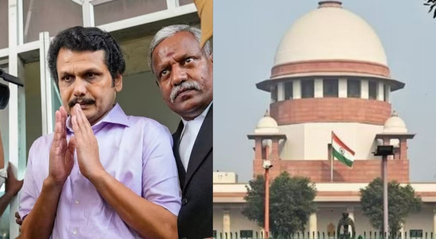 மீண்டும் மீண்டுமா...! ஜாமின் கோரி உச்சநீதிமன்றத்தில் செந்தில்பாலாஜி மனுதாக்கல்...தற்போது என்ன காரணம்..?