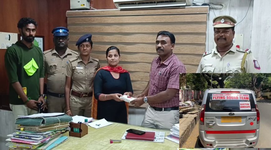 எங்ககிட்ட இருந்து யாரும் தப்பவே முடியாது... பறக்கும் படையினர் தொடர் வேட்டை...
