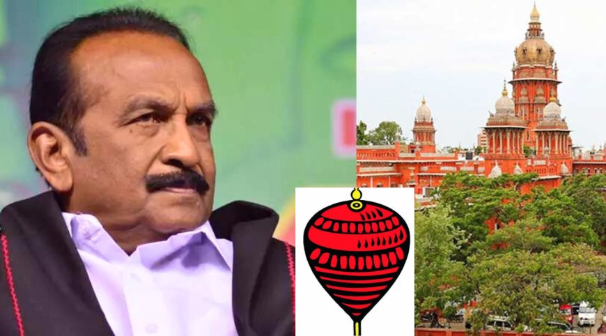 மதிமுகவுக்கு பம்பர சின்னம்...தேர்தல் ஆணையத்திற்கு அதிரடி உத்தரவு…