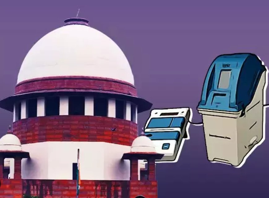 EVM - VVPAT 100% சரிபார்ப்பு.. உச்சநீதிமன்றம் வெளியிட்ட முக்கிய வழிகாட்டுதல்கள் என்னென்ன?