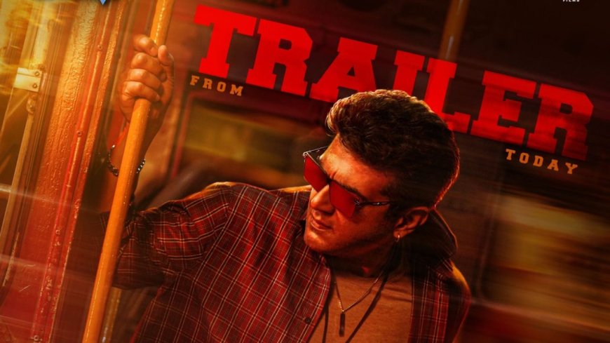 மாமே...ரெடியா? அஜித்தின் Good Bad Ugly டிரைலர் இன்று வெளியீடு!