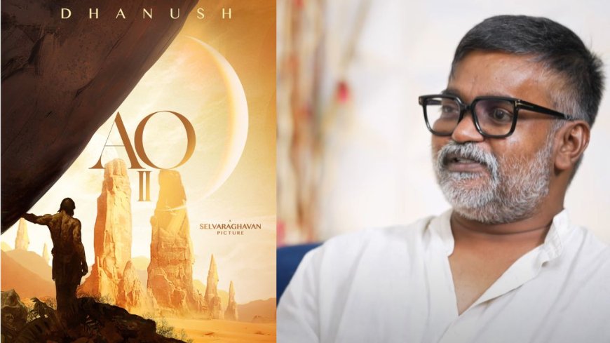 Director selvaraghavan: கார்த்தி இல்லாம ஆயிரத்தில் ஒருவன் 2 இல்ல.. செல்வராகவன் ஓபன் டாக்