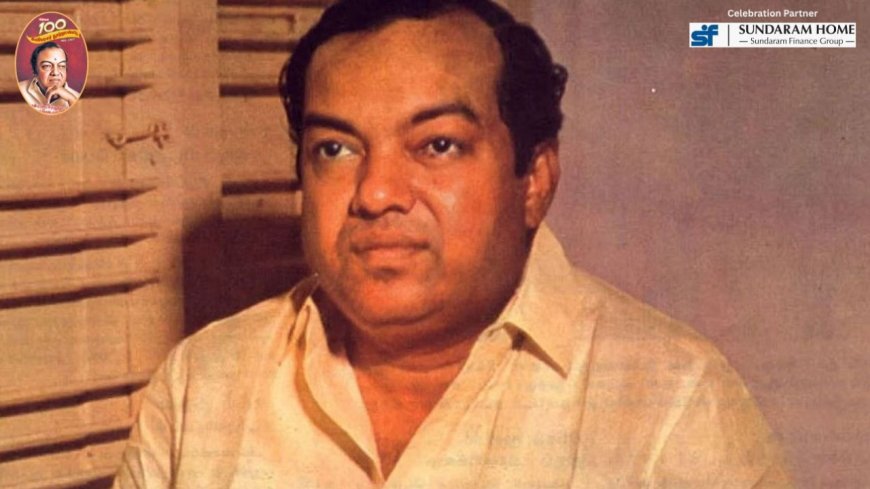 கவிஞர் கண்ணதாசன் நூற்றாண்டு...பெண்மை மேன்மையின் எண்ணதாசன்!!